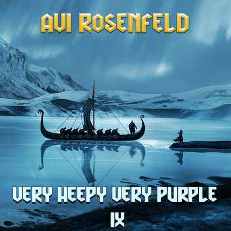 AVI ROSENFELD - VERY HEEPY VERY PURPLE IX 2019