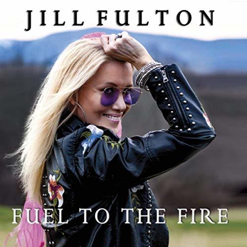 Jill Fulton-Fuel To The Fire